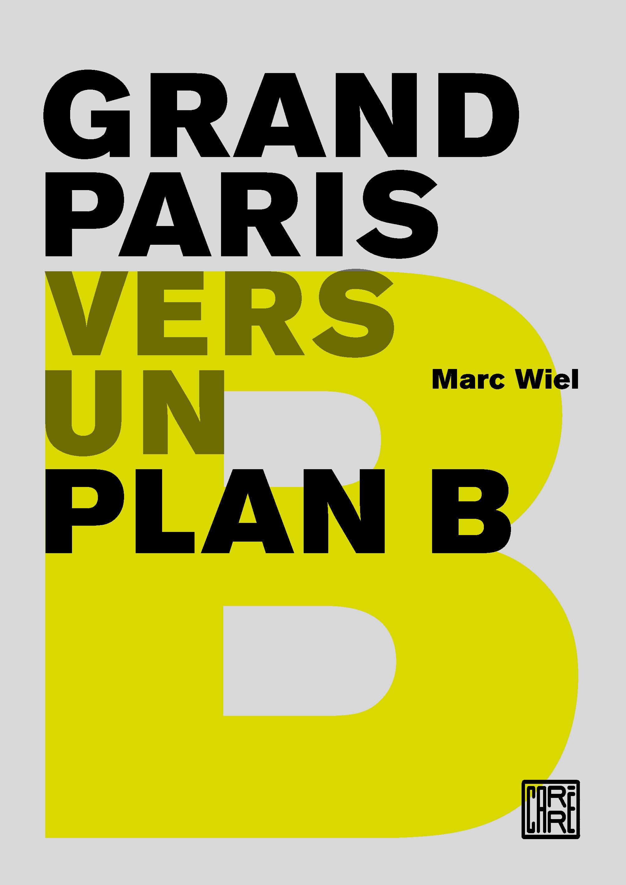 Grand Paris. Vers un plan B