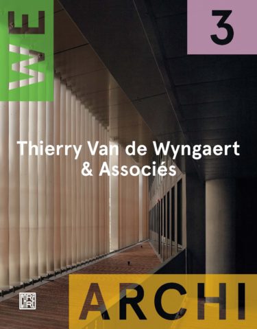 We Archi 03 : Thierry Van de Wyngaert & Associés
